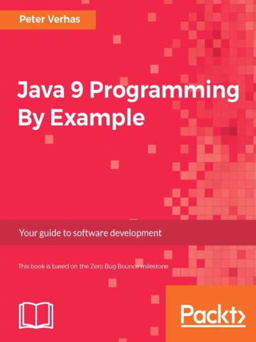 Title details for Java 9 Programming By Example by Peter Verhas - Available